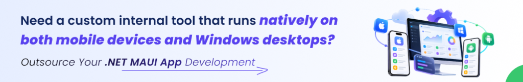 Need a custom internal tool that runs natively on both mobile devices and Windows desktops? Outsource Your .NET MAUI App Development