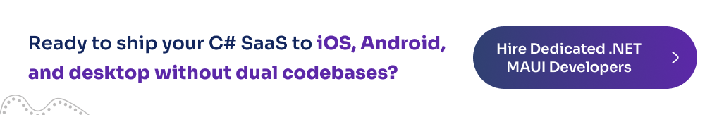 Ready to ship your C# SaaS to iOS, Android, and desktop without dual codebases? Hire Dedicated .NET MAUI Developers